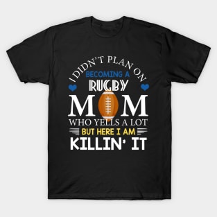 I Didn't Plan On Becoming A Rugby Mom T-Shirt